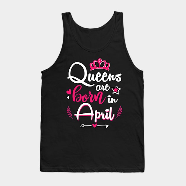 Women Queens Are Born In April Tank Top by Manonee